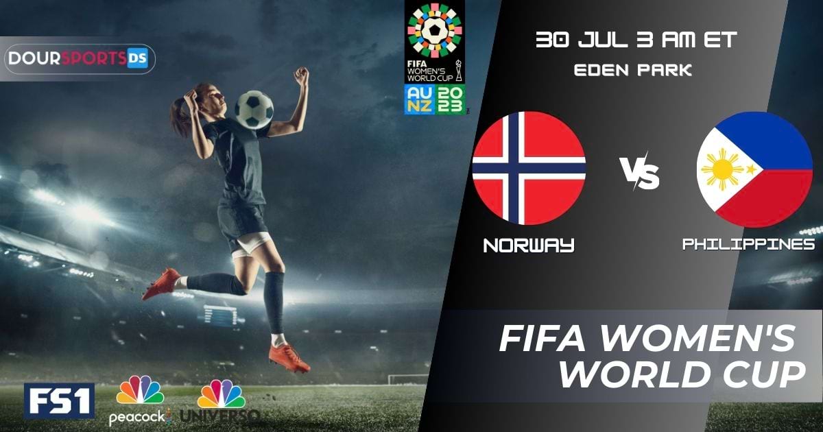 FIFA Women’s World Cup How to Watch Norway vs Philippines 2023 Live Stream Roster Fixture Prediction Tickets