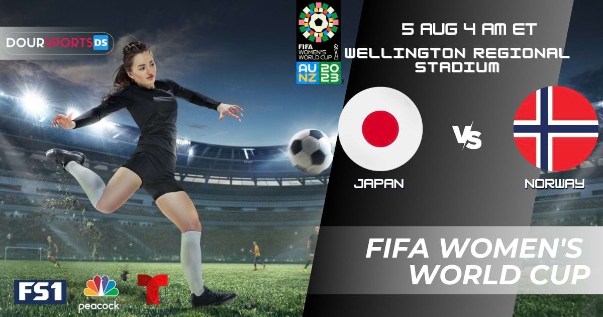 FIFA Women’s World Cup How to Watch Japan vs Norway 2023 Live Stream Roster Fixture Prediction Tickets  
