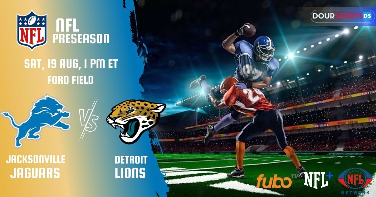 How To Watch NFL Preseason 2023 Jacksonville Jaguars vs Detroit Lions Live Stream, Roster, Fixture, Team Stats, Tickets