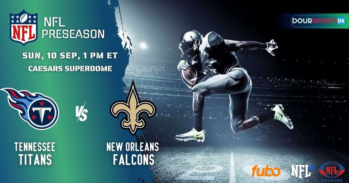 How To Watch NFL Regular Season 2023 Tennessee Titans vs New Orleans Saints Live Stream, Roster, Fixture, Team Stats, Tickets