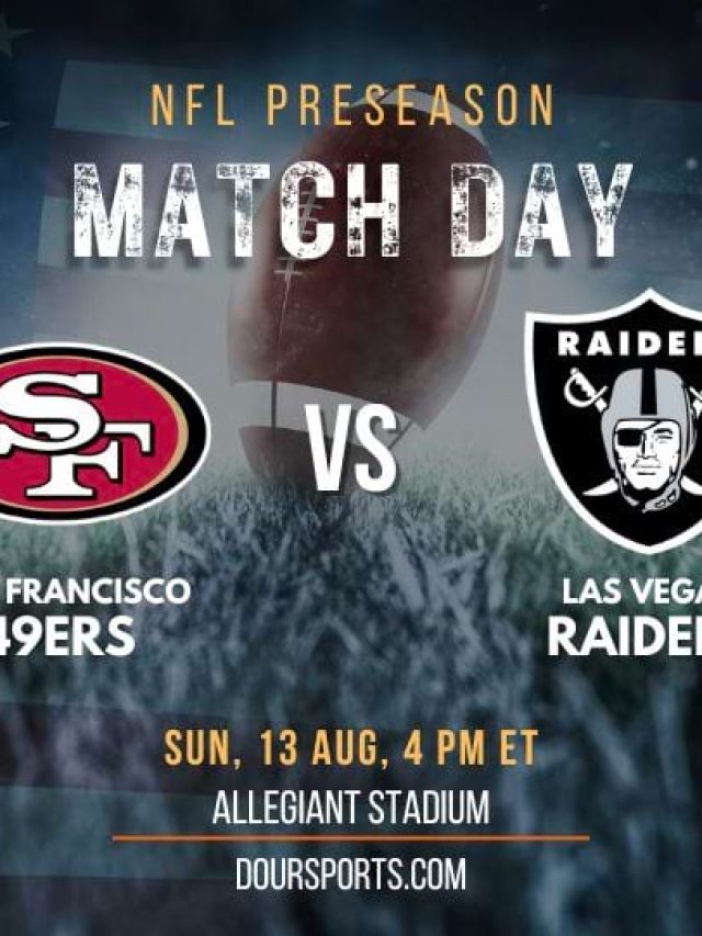 NFL Preseason San Francisco 49ers vs Las Vegas Raiders Schedule