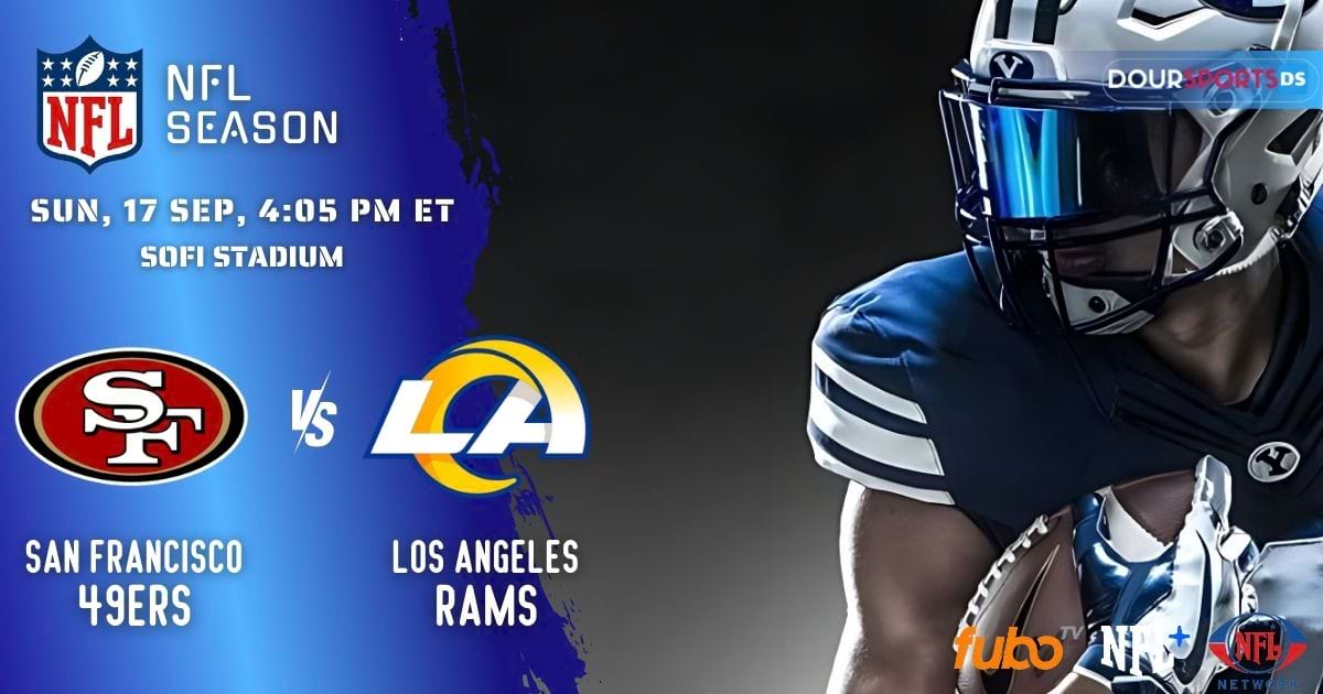 How To Watch NFL Regular Season 2023 San Francisco 49ers vs Los Angeles Rams Live Stream, Roster, Fixture, Team Stats, Prediction, Tickets